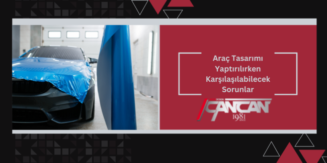 arac-tasarimi-yaptirilirken-karsilasilabilecek-sorunlar-gorsel-1