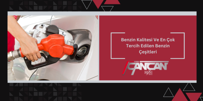 benzin-kalitesi-ve-en-cok-tercih-edilen-benzin-cesitleri-gorsel-1 benzin-kalitesi-ve-en-cok-tercih-edilen-benzin-cesitleri-gorsel-1