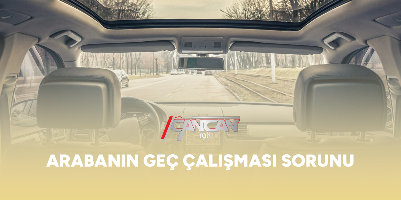 arabanin-gec-calismasi-sorunu-gorsel