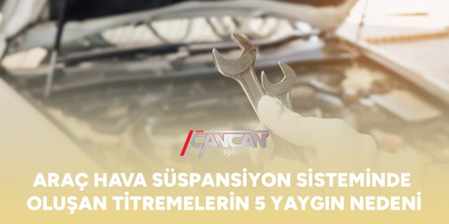 arac-hava-suspansiyon-sisteminde-olusan-titremelerin-5-yaygin-nedeni-gorsel