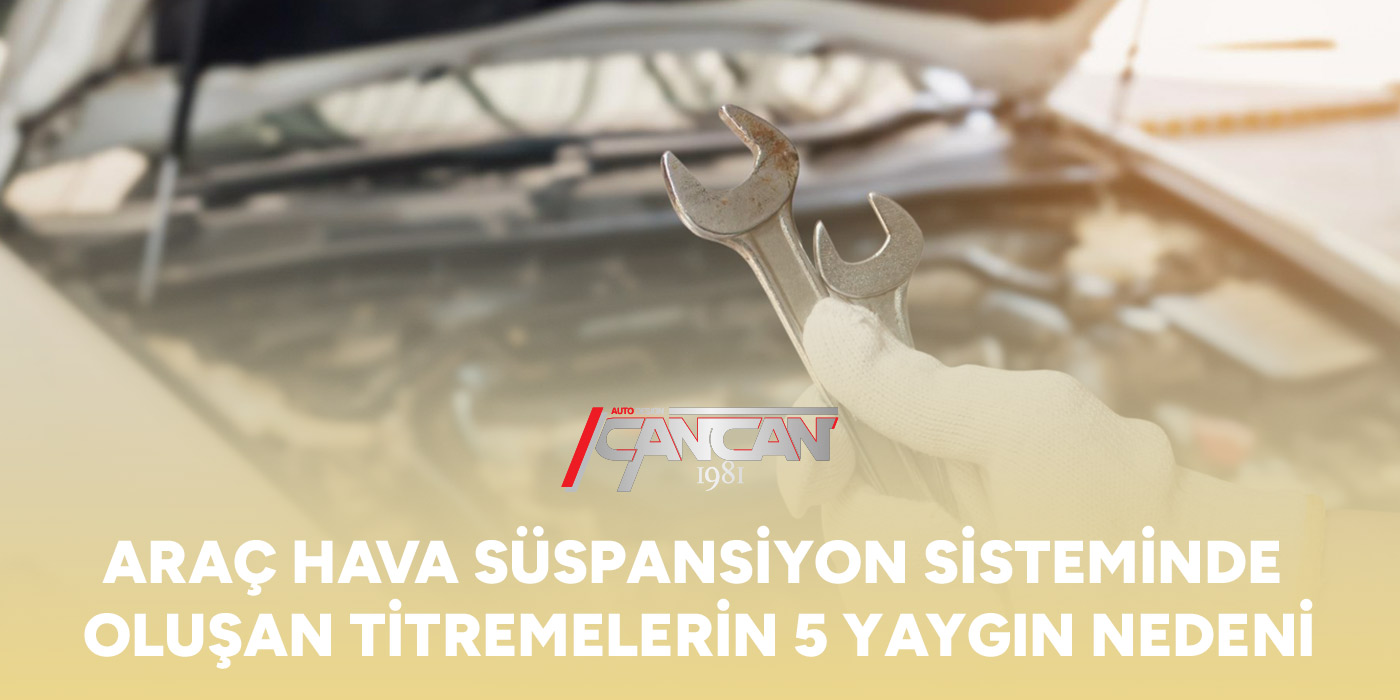 arac-hava-suspansiyon-sisteminde-olusan-titremelerin-5-yaygin-nedeni-gorsel