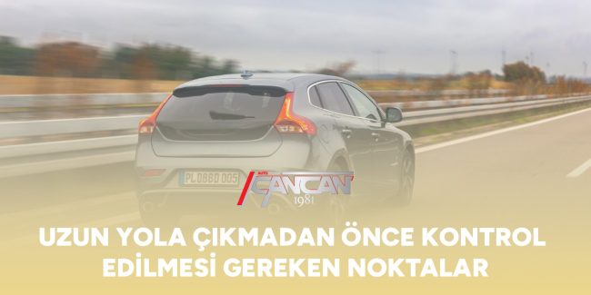 uzun-yola-çikmadan-once-kontrol-edilmesi-gereken-noktalar-gorsel